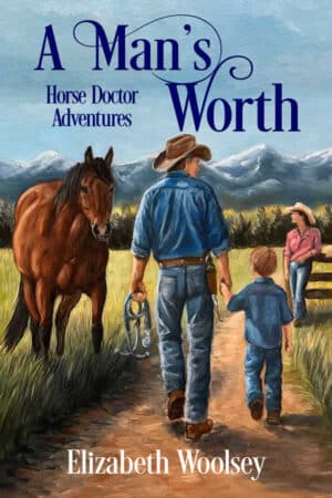 A Man's Worth: Horse Doctor Adventures