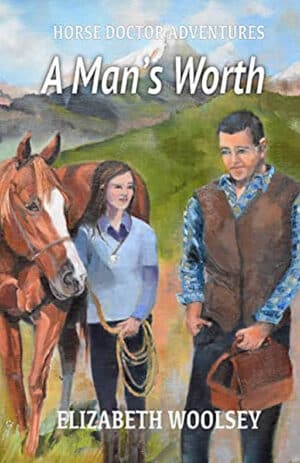 A Man's Worth: Horse Doctor Adventures